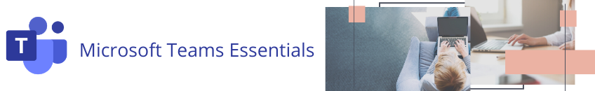 Microsoft Teams Essentials